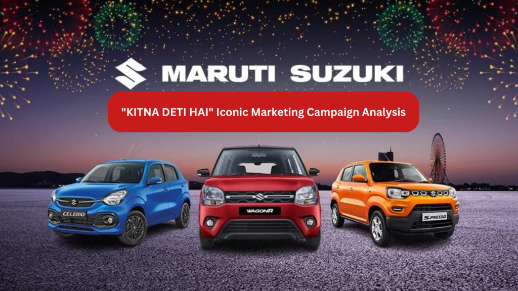 “Kitna Deti Hai” Iconic Maruti Suzuki Marketing Campaign Analysis”